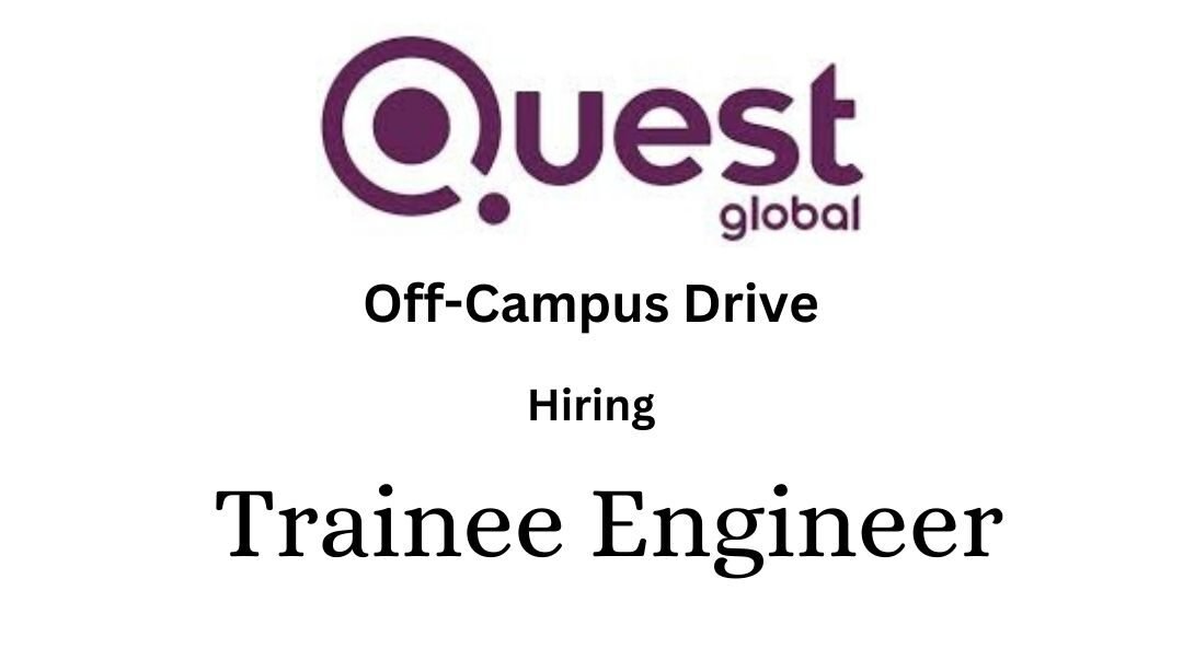 Quest Global Off-Campus Drive 2025 Hiring Trainee Engineer - BE/B-Tech